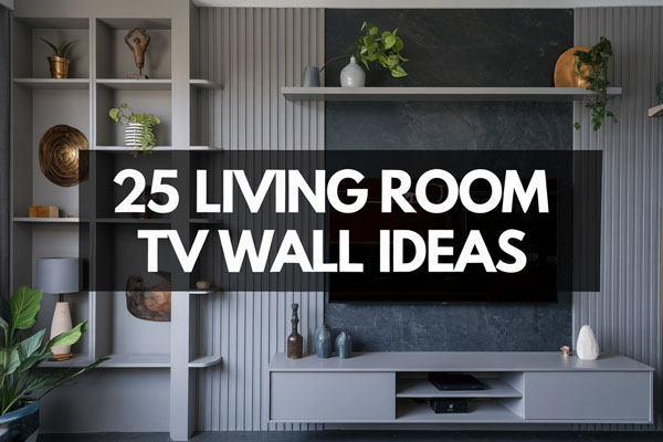25 Stylish Living Room TV Wall Ideas for Every Home