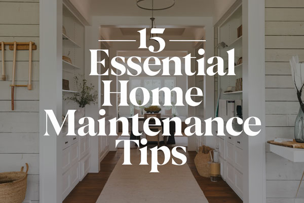 15 Essential Home Maintenance Tips You Should Know