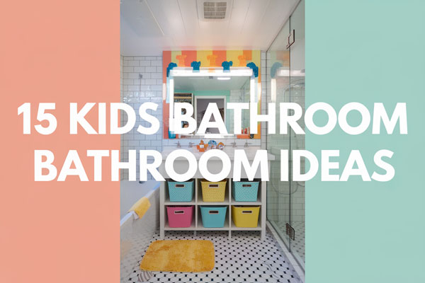 15 Kids Bathroom Ideas That Are Fun and Functional