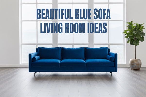 15 Beautiful Blue Sofa Living Room Ideas for Fresh Looks