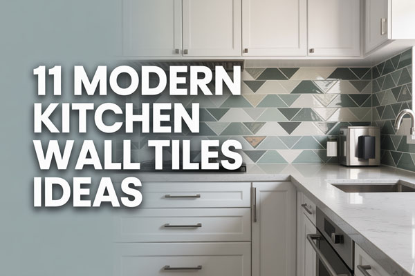 11 Modern Kitchen Wall Tiles Ideas for Style